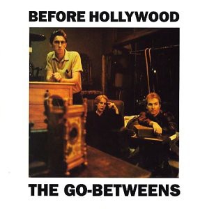 Pochette de Before Hollywood par The GO-BETWEENS (1983)