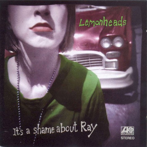 Pochette de It's a Shame About Ray par The LEMONHEADS (1992)
