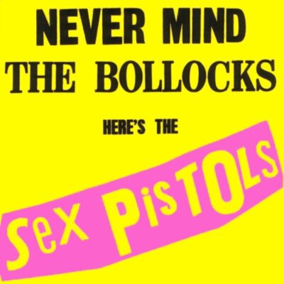 Pochette de Never Mind The Bollocks par The SEX PISTOLS (1977)
