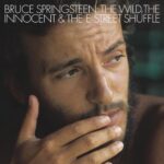 The Wild, the Innocent & the E Street Shuffle - Bruce SPRINGSTEEN - 1973 | rock/pop rock. Il est évident que ce deuxième album de SPRINGSTEEN est plus énergique et professionnel que le premier.