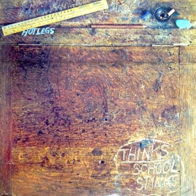 Thinks: School Stinks - HOTLEGS - 1970 | hard rock | rock/pop rock. L'album a été enregistré aux Strawberry Studios à Stockport près de Manchester. Il contient le single à succès "Neanderthal Man".