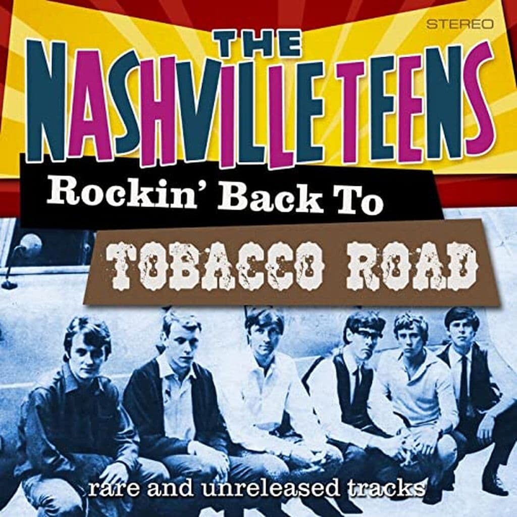 Les "Teens de Nashville" ont sortis "Tobacco Road" en 1964 / Ils faisaient partie de la deuxième vague de l'invasion britannique à l'automne 64 avec les Animals, Kinks et Manfred Mann