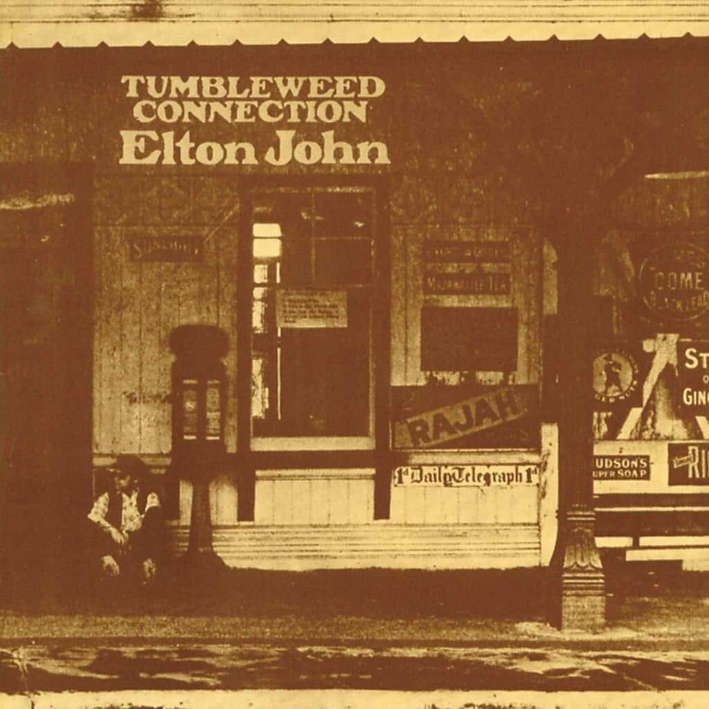 Tumbleweed Connection - Elton JOHN - 1971 | country rock | rock/pop rock | soft rock. un des 3 meilleurs albums d'Elton John. Il contient de superbes compositions, de superbes enregistrements