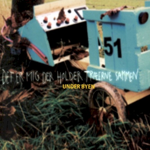Pochette de Det Er Mig Der Holder Træerne Sammen par UNDER BYEN (2005)