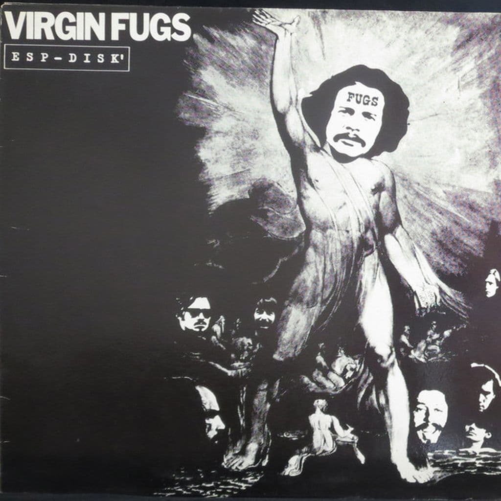 Virgin Fugs - The FUGS - 1966 | folk rock | psychédélique | proto-punk | rock-n-roll. Les Fugs sont un grand groupe, et leurs premiers albums, en particulier, sont essentiels à écouter. Leurs trois premiers albums sont composés d'excellentes chansons et d'un humour irrévérencieux et nerveux inégalé.