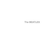 White Album - The BEATLES - 1968 | rock/pop rock | psychédélique. apprécier les premiers arrangements de chansons qui sont si profondément ancrées dans nos mémoires