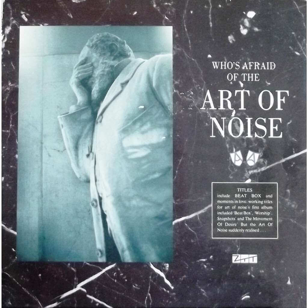 (Who's Afraid Of?) The Art of Noise! - The ART OF NOISE - 1984 | expérimental | électronique | new wave | progressive rock | art rock | "L'Art du Bruit" est une curiosité avant-gardiste du milieu des années 80 initiée par Anne Dudley, Paul Morley et l'ingénieur du son Gary Langan.