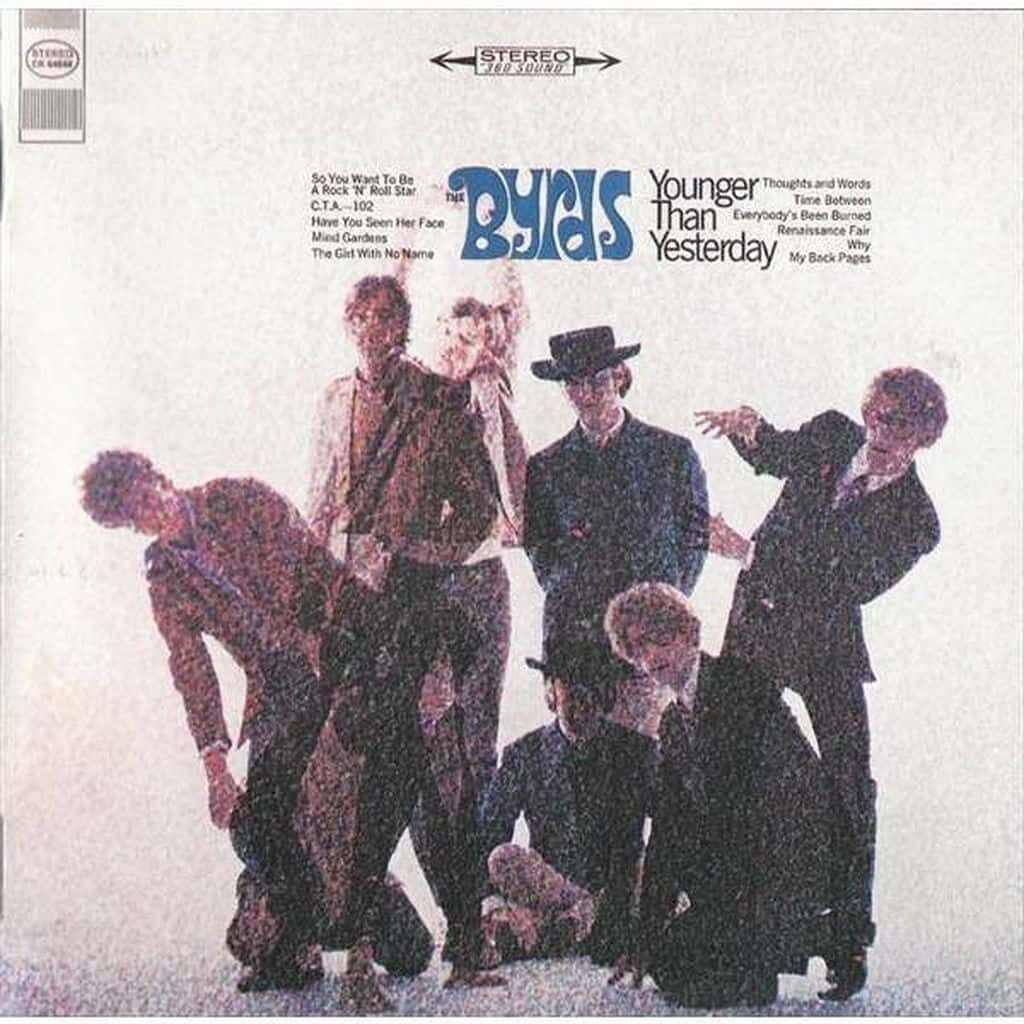 Younger Than Yesterday - The BYRDS - 1967 : folk rock | psychédélique. L'album s'écartait considérablement du son folk rock qui figurait sur leurs deux premiers albums.